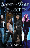 Spirit Of The Wolf Collection: The Complete Series