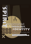 Spirit Possession, Theology, and Identity: A Pacific Exploration
