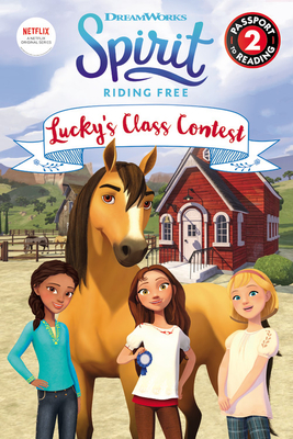 Spirit Riding Free: Lucky's Class Contest - Fox, Jennifer