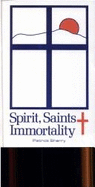 Spirit, Saints, and Immortality