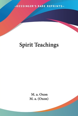 Spirit Teachings - Oxon, M a, and M a (Oxon)