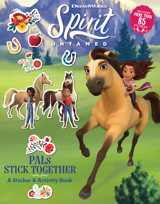 Spirit Untamed: Pals Stick Together: A Sticker & Activity Book - Dreamworks Animation LLC