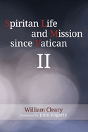 Spiritan Life and Mission Since Vatican II