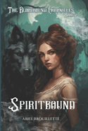 Spiritbound: The Bloodbound Chronicles Book 2