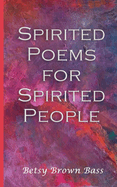 Spirited Poems for Spirited People