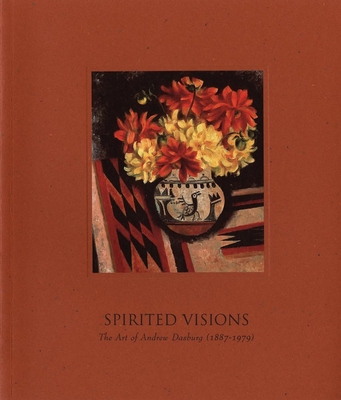 Spirited Visions: The Art of Andrew Dasburg (1887-1979) - Whitney, Catherine, and Friedman, Rebecca (Editor)