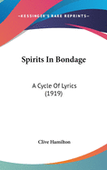 Spirits In Bondage: A Cycle Of Lyrics (1919)