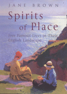Spirits of Place: Five Famous Lives in Their Landscape
