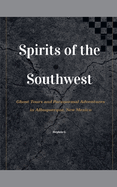 Spirits of the Southwest: Ghost Tours and Paranormal Adventures in Albuquerque