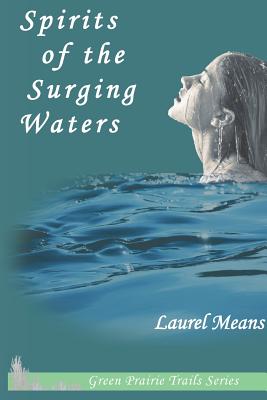 Spirits of the Surging Waters - Means, Laurel