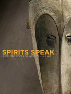 Spirits Speak: A Celebrations of African Masks