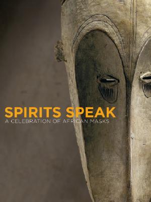 Spirits Speak: A Celebrations of African Masks - Stepan, Peter, and Hahner, Iris