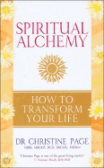 Spiritual Alchemy: How to Transform Your Life