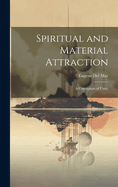 Spiritual and Material Attraction; A Conception of Unity