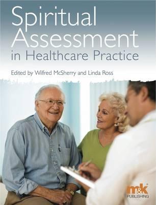 Spiritual Assessment on Healthcare Practice - McSherry, Wilfred (Editor), and Ross, Linda A. (Editor)