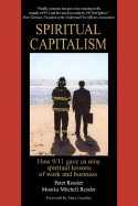 Spiritual Capitalism: How 9/11 Gave Us Nine Spiritual Lessons of Work and Business