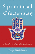 Spiritual Cleansing: A Handbook of Psychic Self-Protection