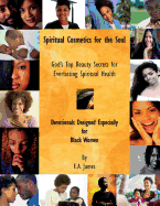 Spiritual Cosmetics for the Soul: Devotionals Especially for Black Women - James, E a