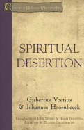 Spiritual Desertion - Voetius, Gisbertus, and Voet, Gijsbert, and Hoornbeeck, Johannes