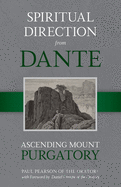 Spiritual Direction from Dante: Ascending Mount Purgatory Volume 2