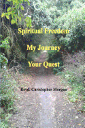 Spiritual Freedom: My Journey, Your Quest