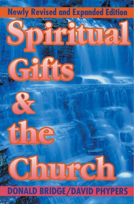 Spiritual Gifts & the Church - Bridge, Donald, and Phypers, David