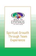 Spiritual Growth Through Team Experience: Walk to Emmaus