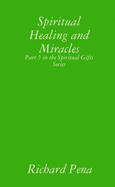 Spiritual Healing and Miracles
