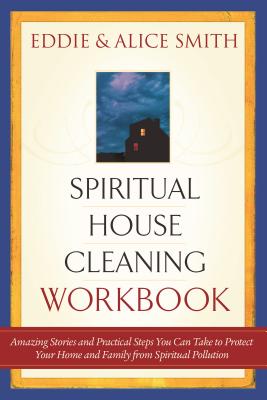 Spiritual House Cleaning Workbook - Smith, Eddie, and Smith, Alice