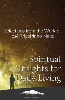 Spiritual Insights for Daily Living: Selections from the Work of Jos Trigueirinho Netto - Netto, Jos Trigueirinho