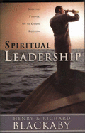 Spiritual Leadership: Moving People on to God's Agenda