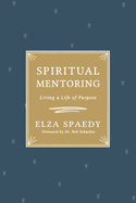 Spiritual Mentoring: Living a Life of Purpose