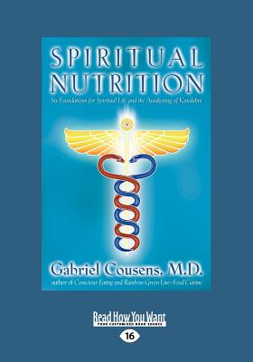 Spiritual Nutrition: Six Foundations for Spiritual Life and the Awakening of Kundalini - Cousens, Gabriel