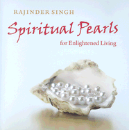 Spiritual Pearls for Enlightened Living - Singh, Rajinder