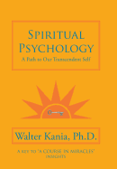 Spiritual Psychology: A Path to Our Transcendent Self