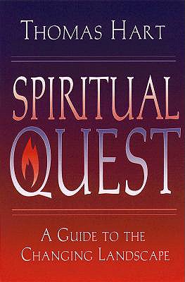 Spiritual Quest: A Guide to the Changing Landscape - Hart, Thomas