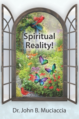 Spiritual Reality! - Muciaccia, John B