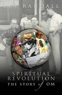 Spiritual Revolution: The Story of O.M.: The Story of Om