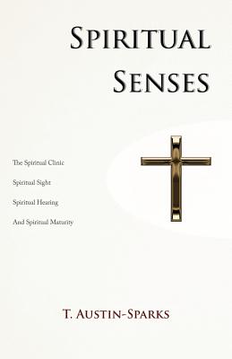 Spiritual Senses - Austin-Sparks, T