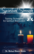 Spiritual Strength: Training Techniques for Spiritual Restoration