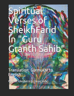 Spiritual Verses of Sheikh Farid, in Guru Granth Sahib: Translation: Gurmukhi to English