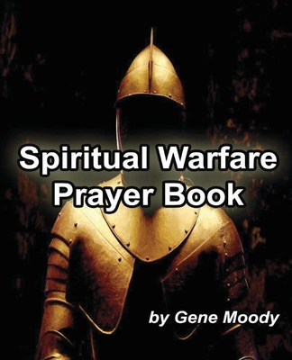 Spiritual Warfare Prayer Book - Moody, Gene B