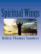 Spiritual Wings: Poems to Motivate and Inspire the Soul: Poems to Motivate and Inspire the Soul