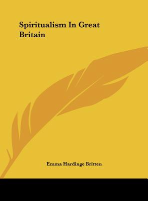 Spiritualism In Great Britain - Britten, Emma Hardinge