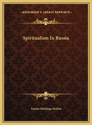 Spiritualism in Russia - Britten, Emma Hardinge