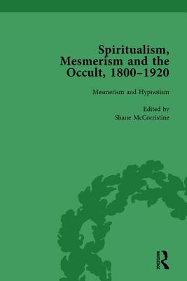 Spiritualism, Mesmerism and the Occult, 1800-1920 Vol 2 - McCorristine, Shane