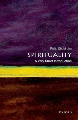 Spirituality: A Very Short Introduction - Sheldrake, Philip