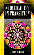 Spirituality in Transition - Bacik, James J