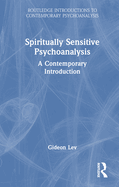Spiritually Sensitive Psychoanalysis: A Contemporary Introduction