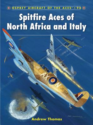 Spitfire Aces of North Africa and Italy - Thomas, Andrew